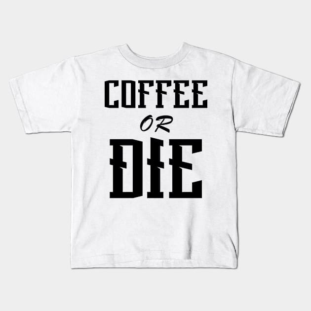 Coffee or Die shirt - Skull shirt - coffee shirt - funny shirt - boyfriend gift - yoga shirt - punk shirt - skeleton shirt - coffee or Death Kids T-Shirt by NouniTee
